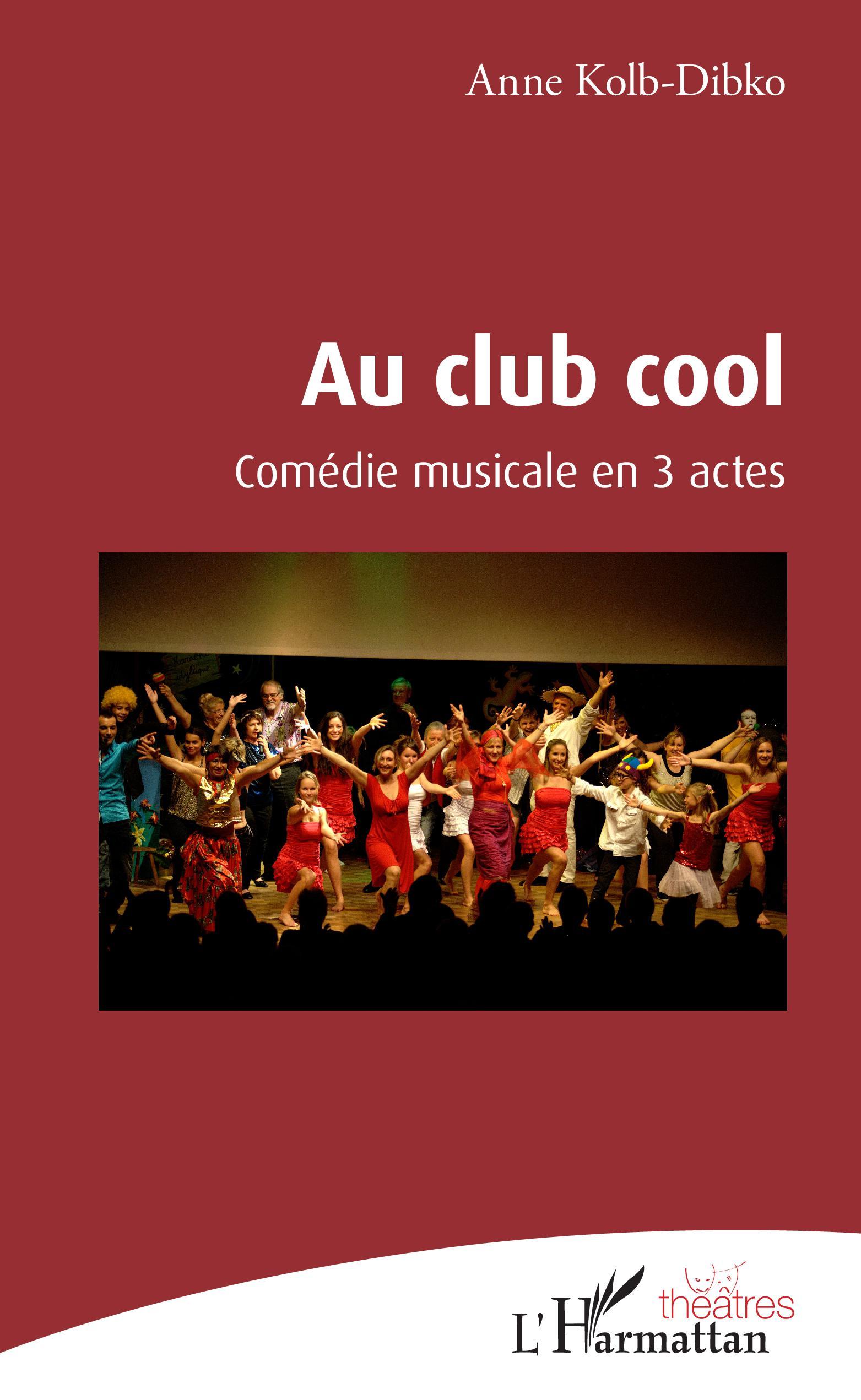 Au club cool, Comédie musicale en 3 actes (9782343197050-front-cover)