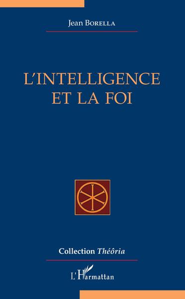 L'intelligence et la foi (9782343162676-front-cover)