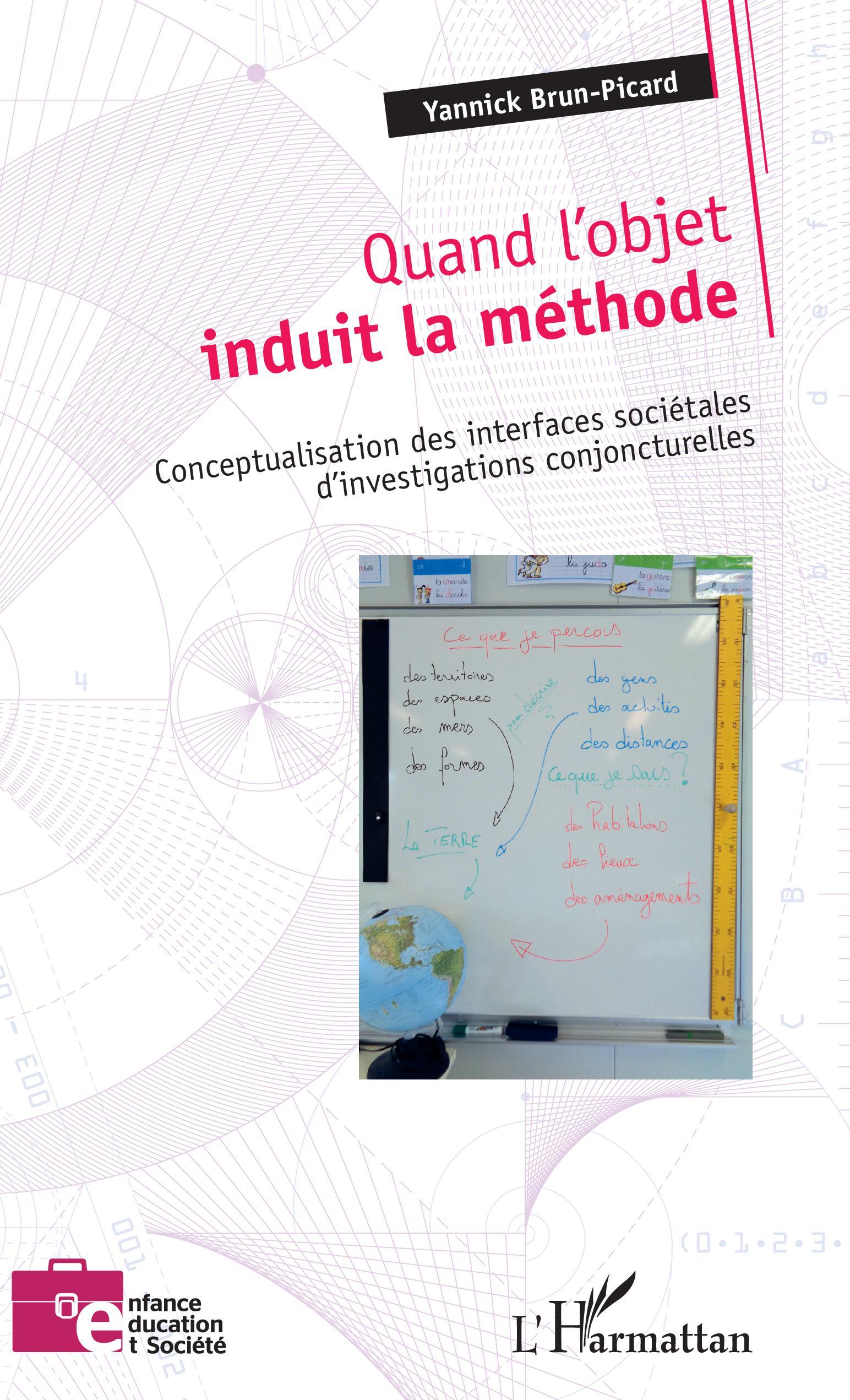 Quand l'objet induit la méthode, Conceptualisation des interfaces sociétales d'investigations conjoncturelles (9782343184166-front-cover)