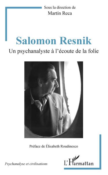 Salomon Resnik, Un psychanalyste à l'écoute de la folie (9782343170022-front-cover)