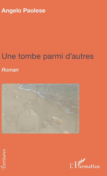 Une tombe parmi d'autres, Roman (9782343161198-front-cover)