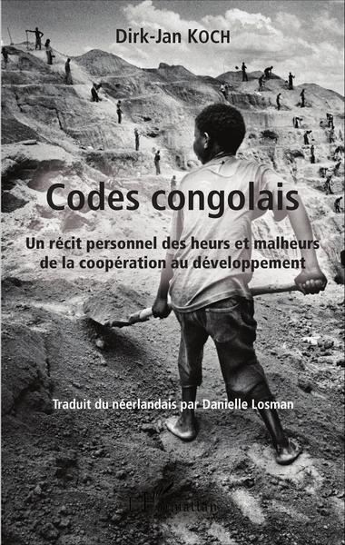 Codes congolais, Un récit personnel des heurs et malheurs de la coopération au développement (9782343101255-front-cover)