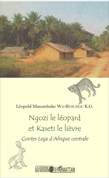 Ngozi le léopard et Kaseti le lièvre, Contes Lega d'Afrique centrale (9782343122779-front-cover)