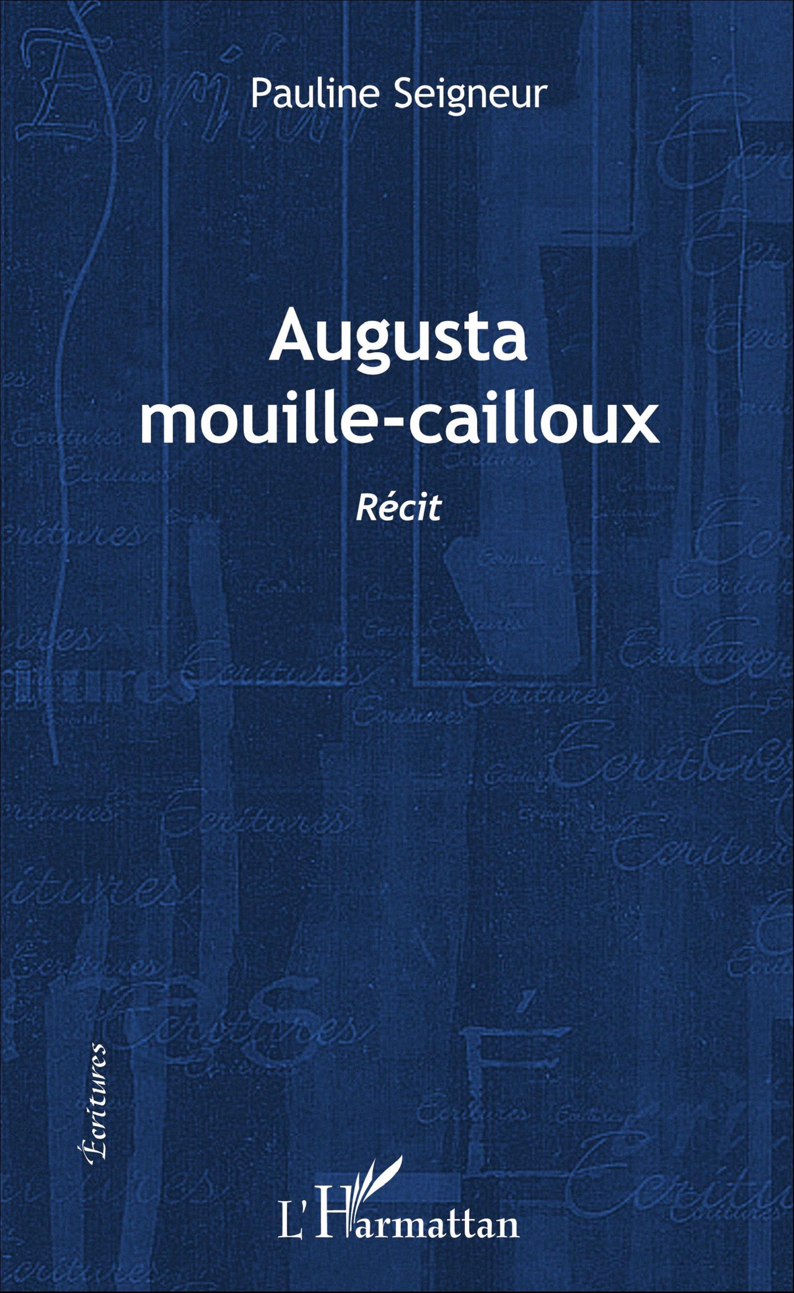 Augusta mouille-cailloux, Récit (9782343106946-front-cover)