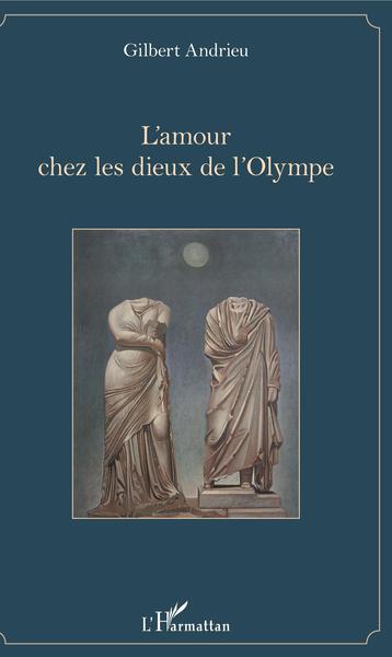 L'amour chez les dieux de l'Olympe (9782343140322-front-cover)