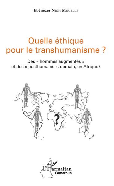 Quelle éthique pour le transhumanisme ?, Des "hommes augmentés" et des "posthumains", demain, en Afrique ? (9782343159164-front-cover)
