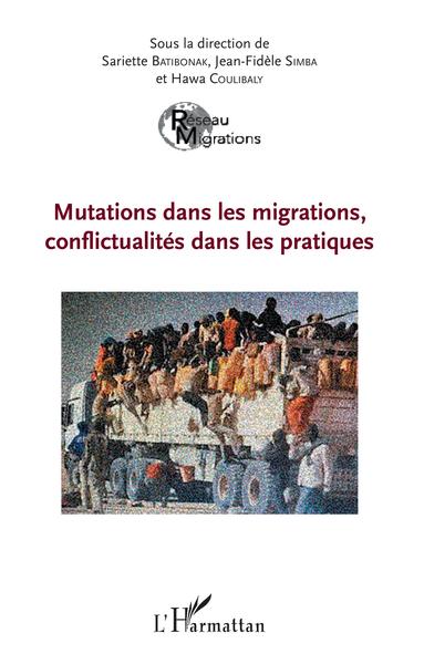 Mutations dans les migrations, conflictualités dans les pratiques (9782343161907-front-cover)