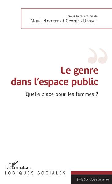 Le genre dans l'espace public, Quelle place pour les femmes ? (9782343160320-front-cover)