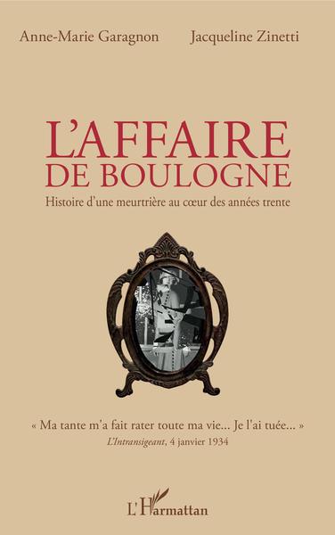 L'affaire de Boulogne, Histoire d'une meurtrière au cur des années trente (9782343163130-front-cover)