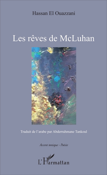 Les rêves de McLuhan, Traduit de l'arabe par Abderrahmane Tankoul (9782343118246-front-cover)