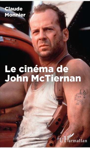 Le cinéma de John McTiernan (9782343122847-front-cover)
