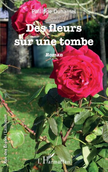Des fleurs sur une tombe, Roman (9782343129952-front-cover)