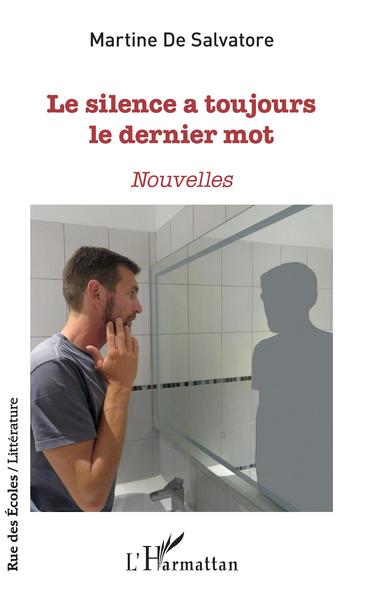 Le silence a toujours le dernier mot (9782343186245-front-cover)