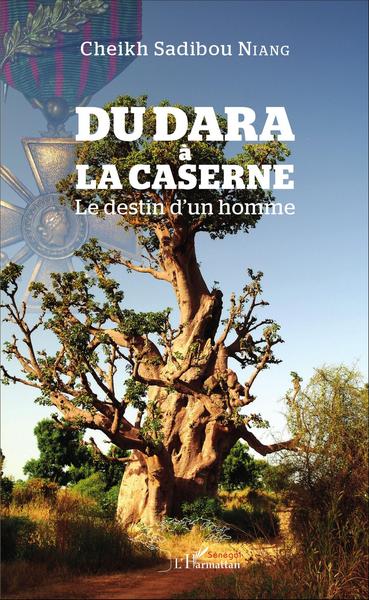 Du dara à la caserne, Le destin d'un homme (9782343107295-front-cover)