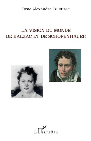 La vision du monde de Balzac et de Schopenhauer (9782343172026-front-cover)
