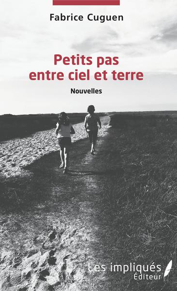 Petits pas entre ciel et terre, Nouvelles (9782343192505-front-cover)
