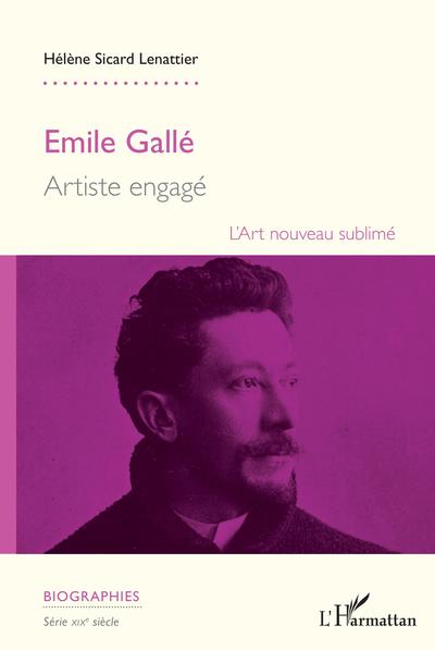 Emile Gallé, Artiste engagé - L'art nouveau sublimé (9782343115993-front-cover)