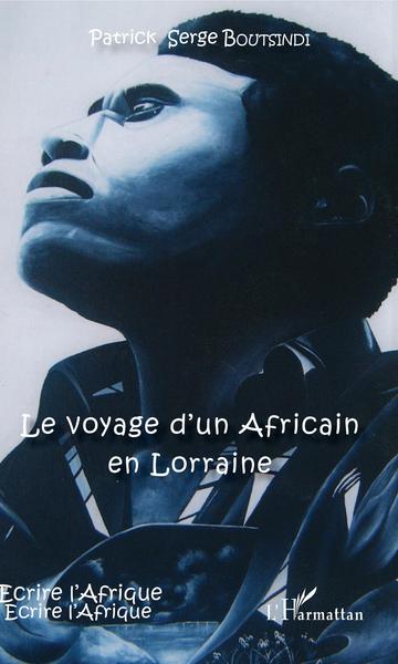 Le voyage d'un Africain en Lorraine (9782343136967-front-cover)