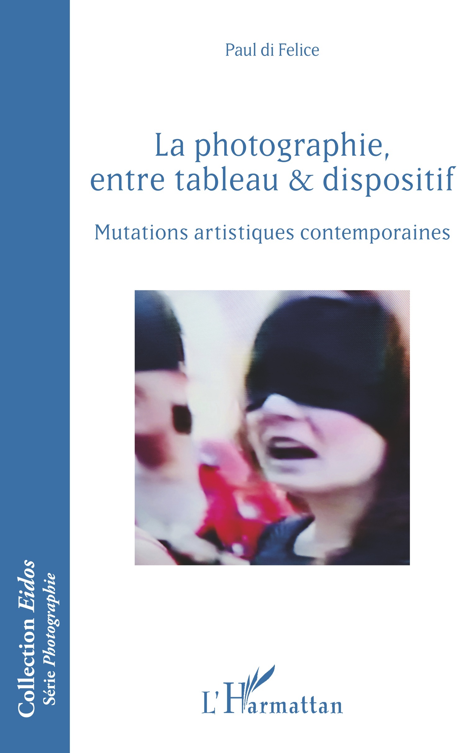 La photographie, entre tableau et dispositif, Mutations artistiques contemporaines (9782343199245-front-cover)