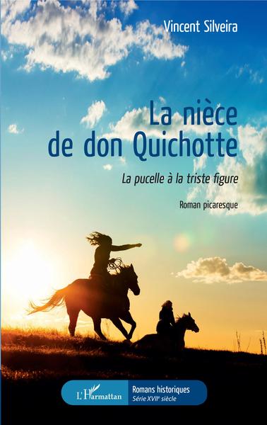 La nièce de don Quichotte, La pucelle à la triste figure - Roman picaresque (9782343137193-front-cover)