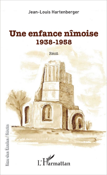 Une enfance nîmoise, 1938-1958 - Récit (9782343109039-front-cover)