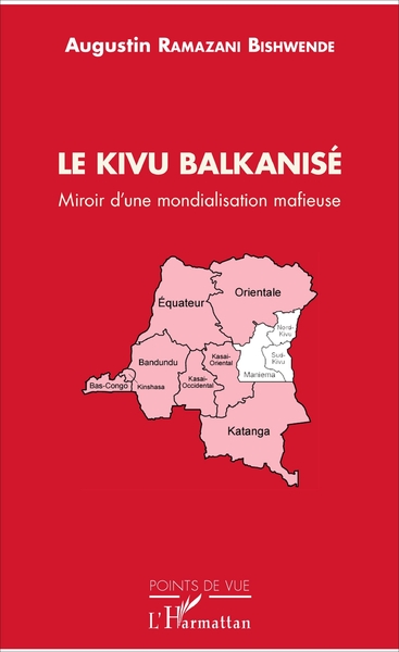 Le Kivu Balkanisé, Miroir d'une mondialisation mafieuse (9782343117966-front-cover)