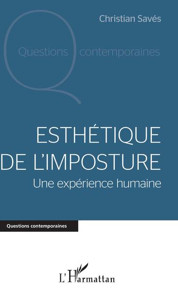 Esthétique de l'imposture, Une expérience humaine (9782343187167-front-cover)