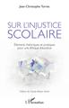 Sur l'injustice scolaire, Eléments théoriques et pratiques pour une éthique éducative (9782343179988-front-cover)
