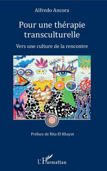 Pour une thérapie transculturelle, Vers une culture de la rencontre (9782343188119-front-cover)