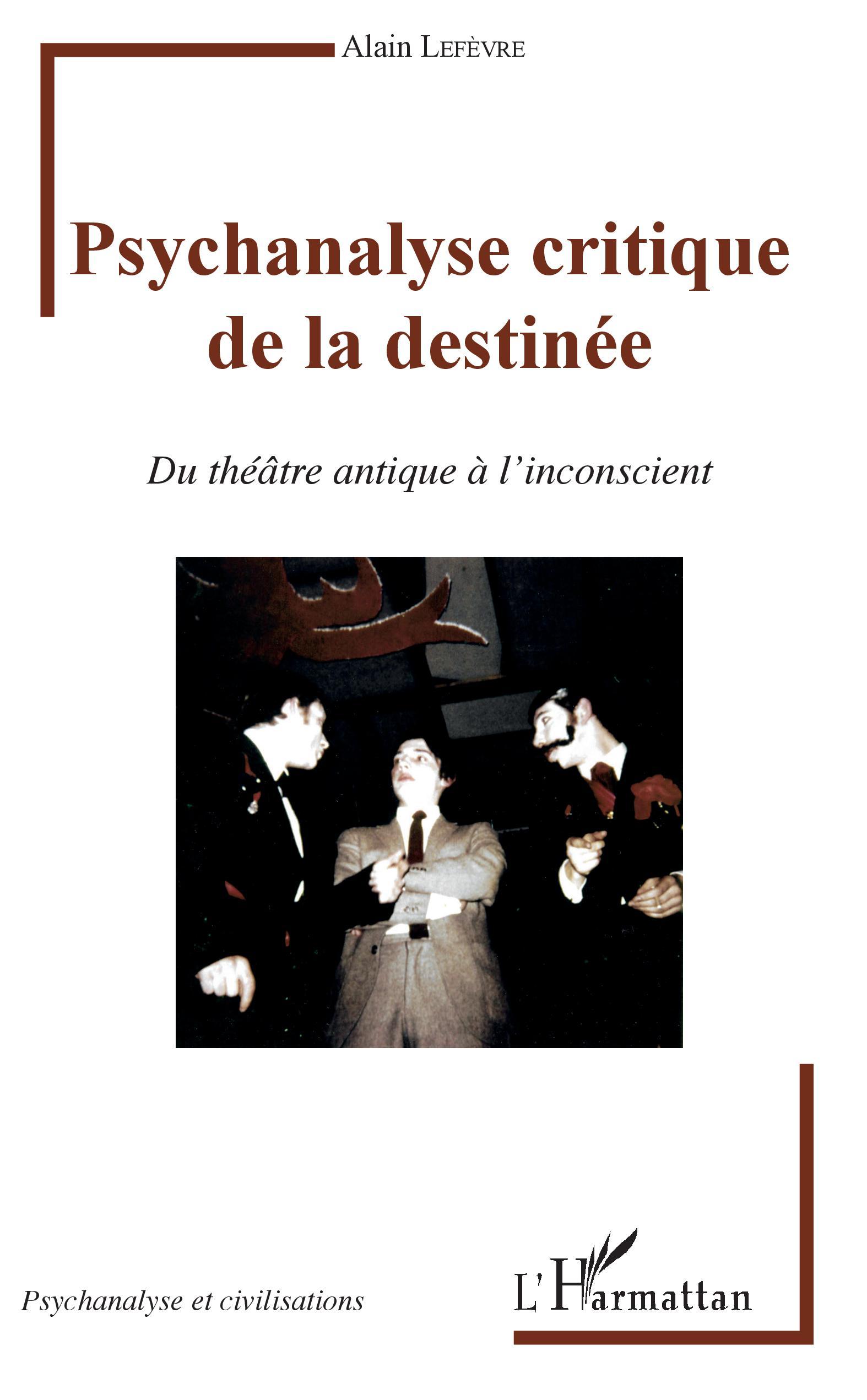 Psychanalyse critique de la destinée, Du théâtre antique à l'inconscient (9782343184265-front-cover)