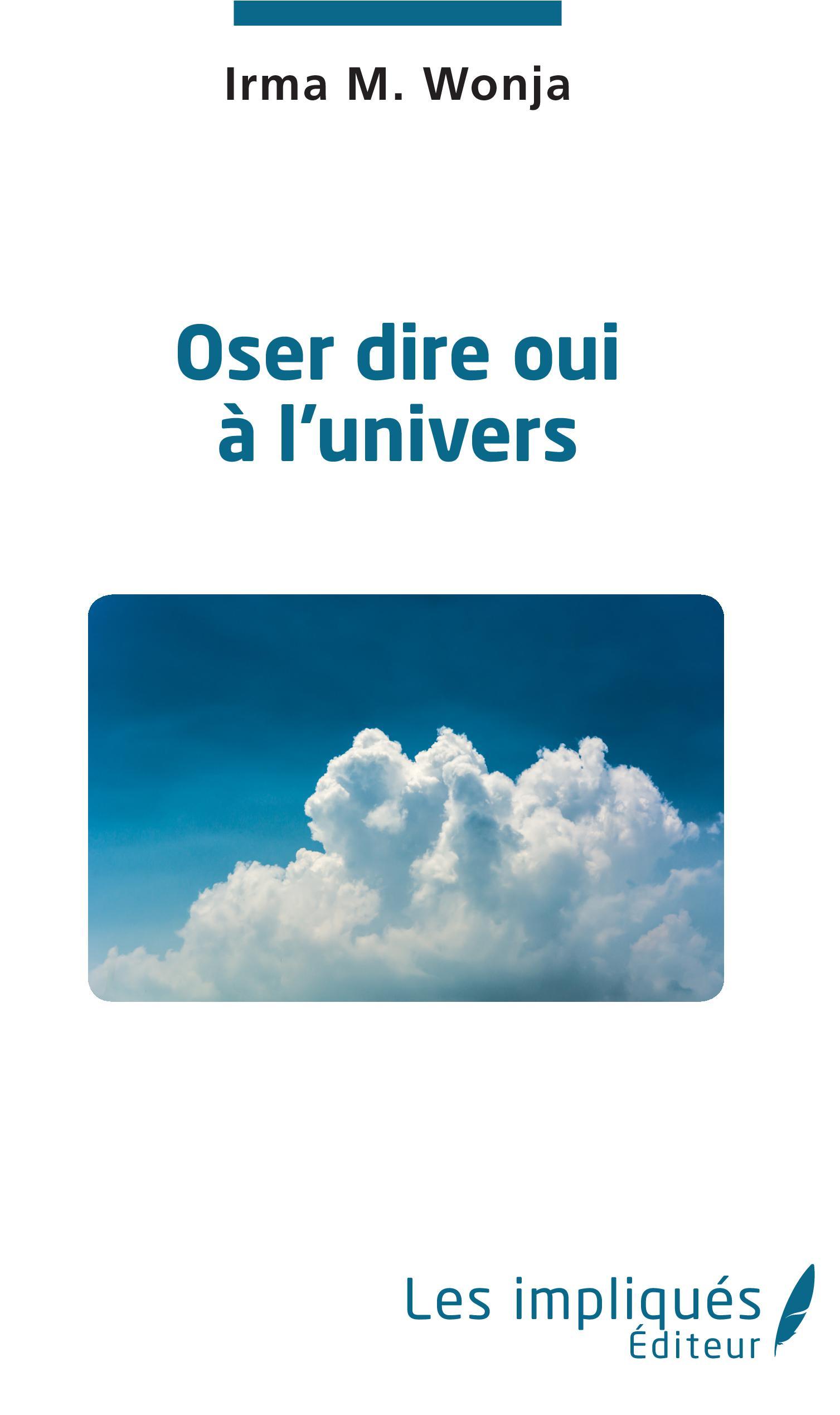 Oser dire oui à l'univers (9782343180052-front-cover)