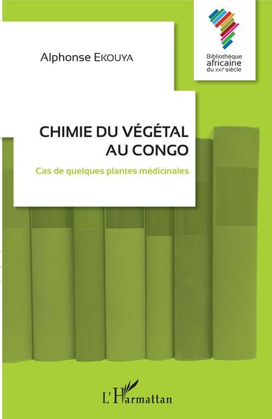 Chimie du végétal au Congo, Cas de quelques plantes médicinales (9782343158020-front-cover)