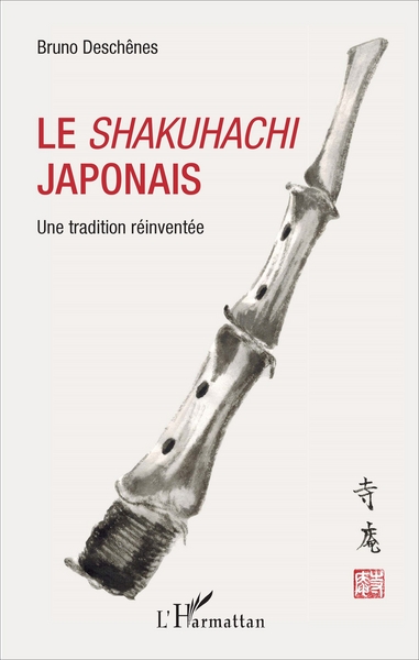 Le shakuhachi japonais, Une tradition réinventée (9782343111704-front-cover)