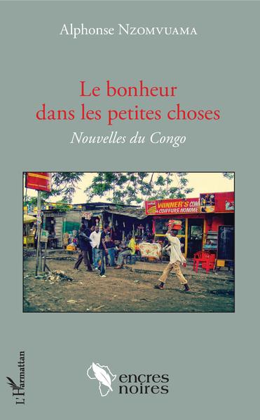 Le bonheur dans les petites choses, Nouvelles du Congo (9782343126272-front-cover)