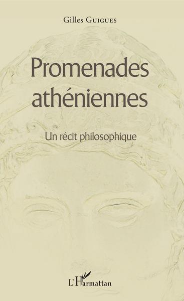 Promenades athéniennes, Un récit philosophique (9782343162430-front-cover)