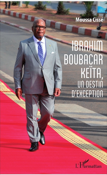 Ibrahim Boubacar Keïta, un destin d'exception (9782343125183-front-cover)