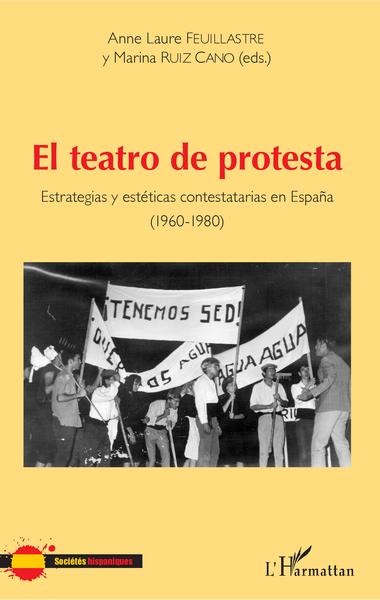 El teatro de protesta, Estrategias y estéticas contestatarias en Espana (1960-1980) (9782343182247-front-cover)