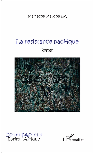La résistance pacifique, Roman (9782343117119-front-cover)