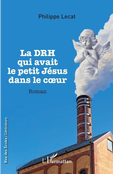 La DRH qui avait le petit Jésus dans le coeur (9782343198637-front-cover)