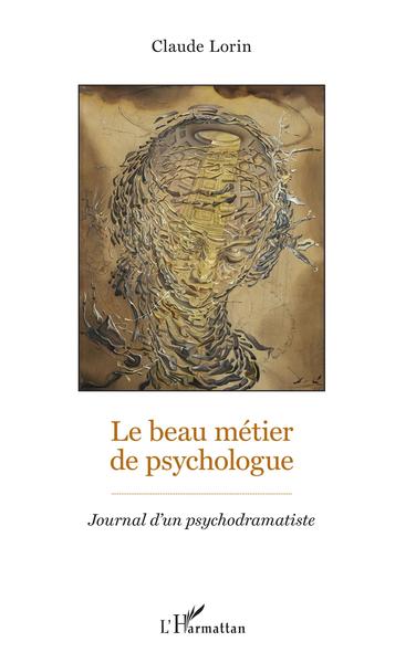 Le beau métier de psychologue, Journal d'un psychodramatiste (9782343158280-front-cover)
