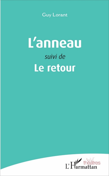 L'anneau, Suivi de Le retour (9782343110127-front-cover)