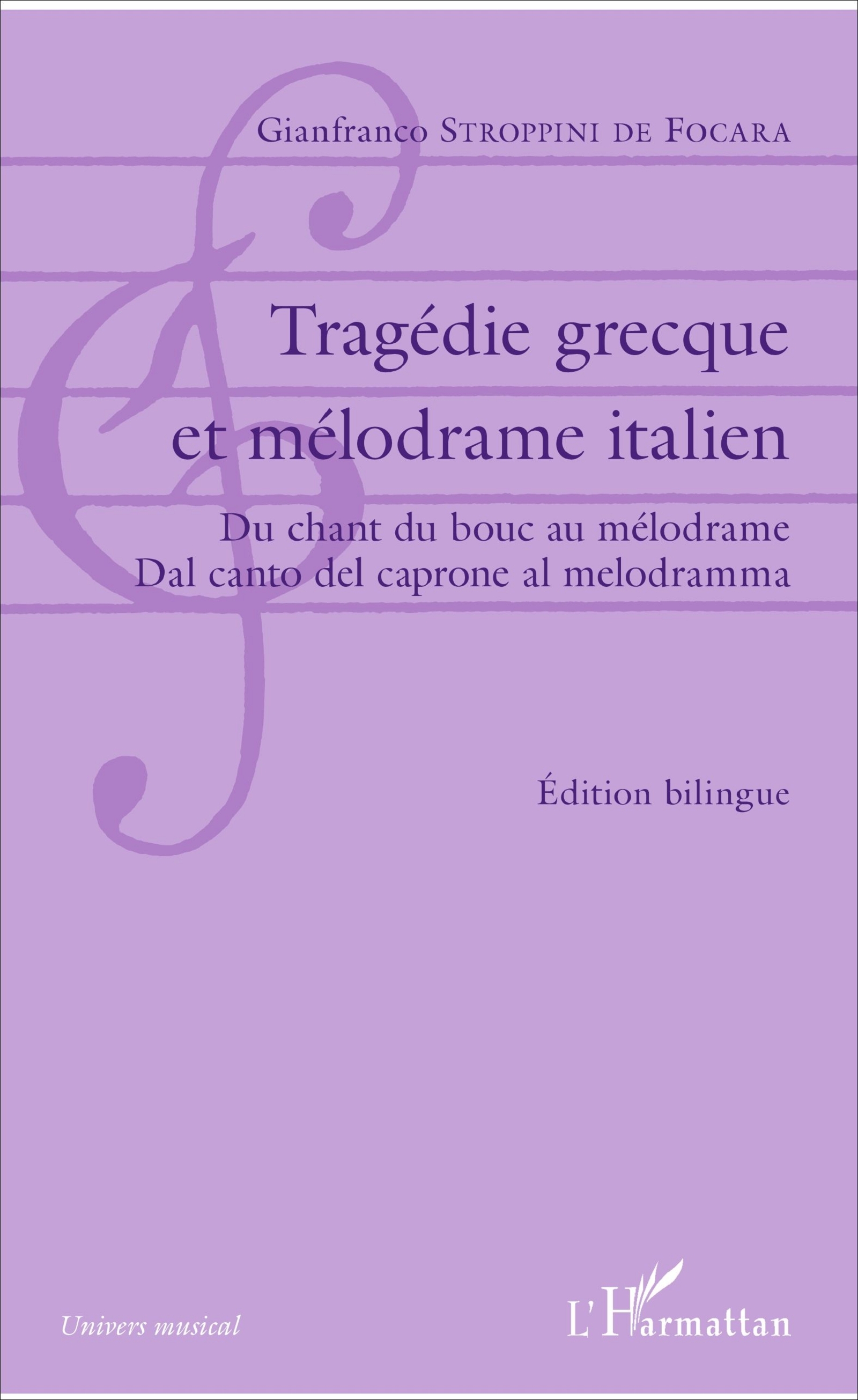 Tragédie grecque et mélodrame italien, Du chant du bouc au méodrame / Dal canto del caprone al melodrama - Édition bilingue fran (9782343124230-front-cover)