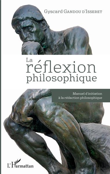 La réflexion philosophique, Manuel d'initiation à la rédaction philosophique (9782343171838-front-cover)