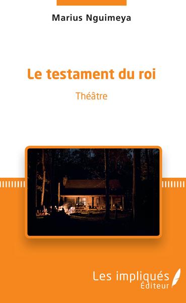 Le testament du roi, Théâtre (9782343187716-front-cover)