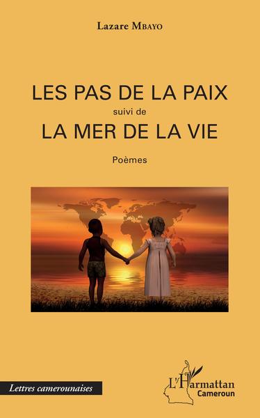 Les pas de la paix, suivi de La mer de la vie - Poèmes (9782343150338-front-cover)