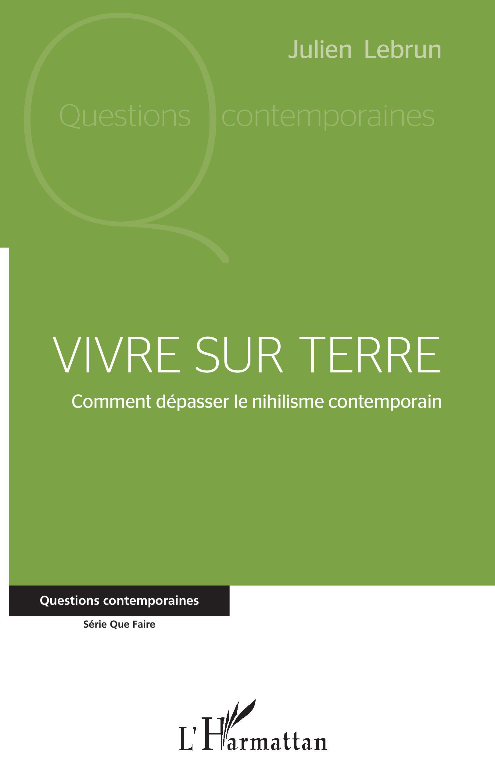 Vivre sur terre, Comment dépasser le nihilisme contemporain (9782343161112-front-cover)