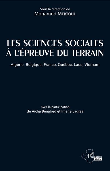 Les sciences sociales à l'épreuve du terrain, Algérie, Belgique, France, Québec, Laos, Vietnam (9782343134642-front-cover)
