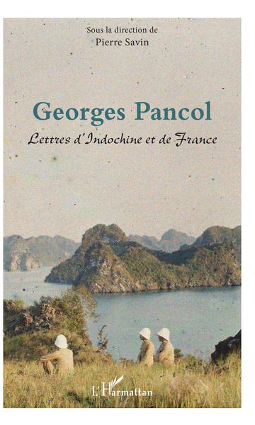 Georges Pancol, Lettres d'Indochine et de France (9782343162539-front-cover)