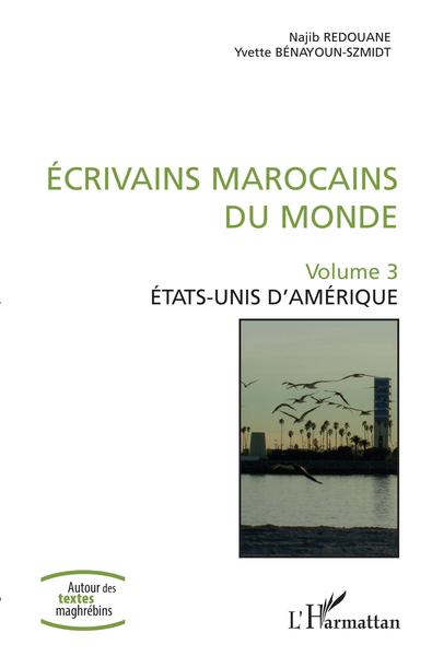 Ecrivains marocains du monde, Volume 3 - Etats-Unis d'Amérique (9782343173696-front-cover)