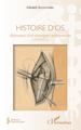 Histoire d'os, Mémoires d'un chirurgien orthopédiste - (1959/2017) (9782343156170-front-cover)